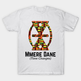 Mmere Dane (Time Changes) T-Shirt